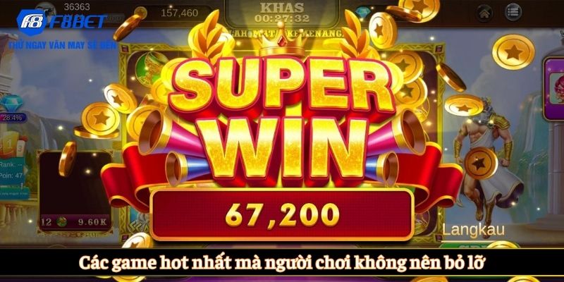 Các game hot nhất mà người chơi không nên bỏ lỡ