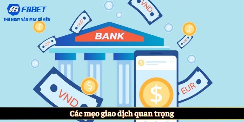 Các mẹo giao dịch quan trọng
