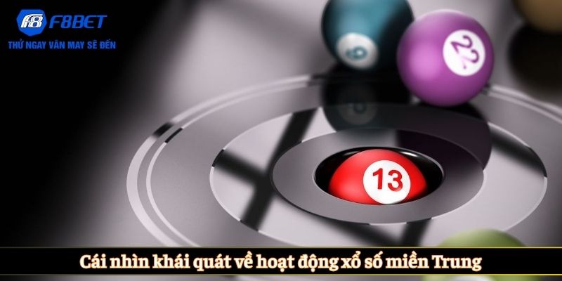 Cái nhìn khái quát về hoạt động xổ số miền Trung