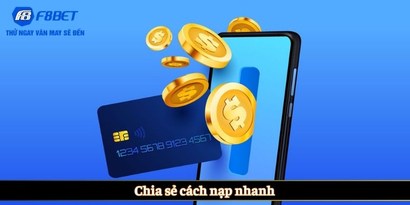 Chia sẻ cách nạp nhanh