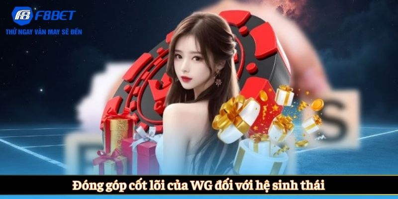 Đóng góp cốt lõi của WG đối với hệ sinh thái