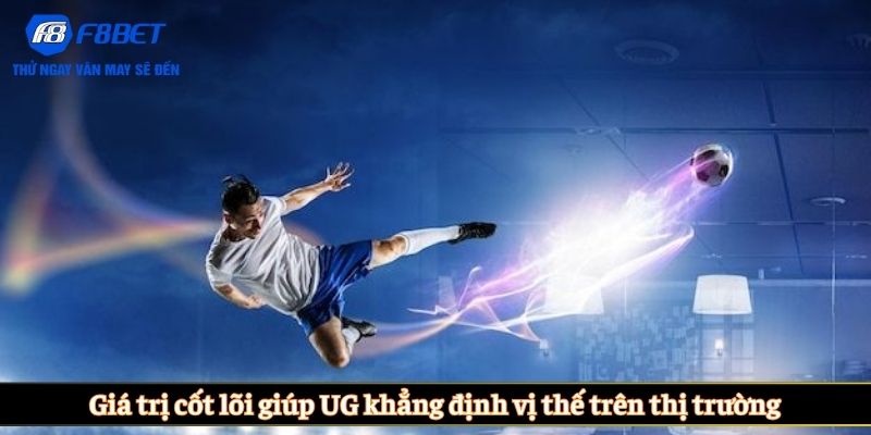 Giá trị cốt lõi giúp UG khẳng định vị thế trên thị trường