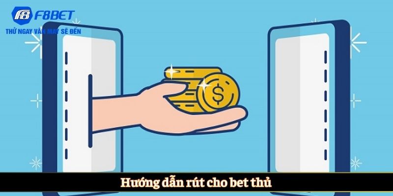 Hướng dẫn rút cho bet thủ