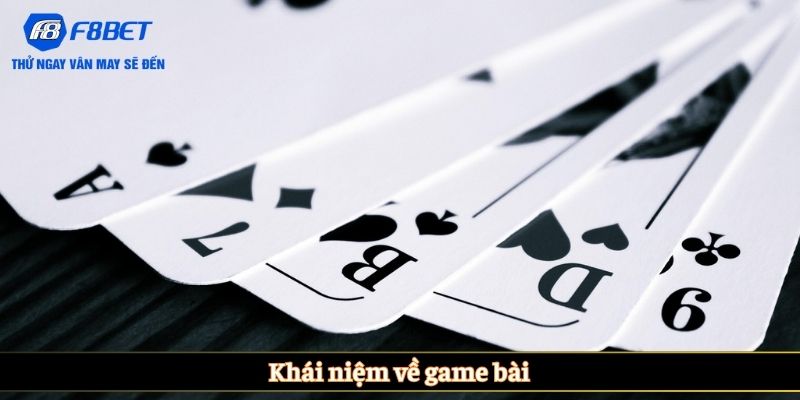 Khái niệm về game bài