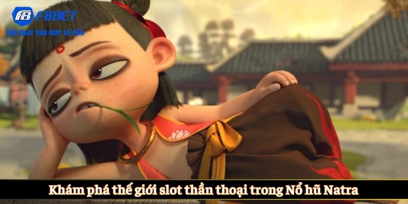 Khám phá thế giới slot thần thoại trong Nổ hũ Natra