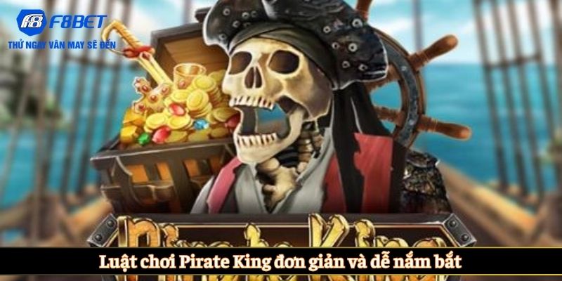 Luật chơi Pirate King đơn giản và dễ nắm bắt