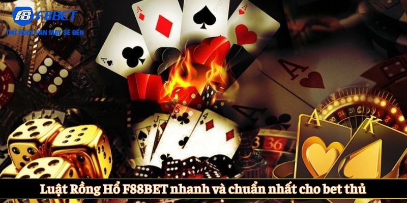 Luật Rồng Hổ F88BET nhanh và chuẩn nhất cho bet thủ