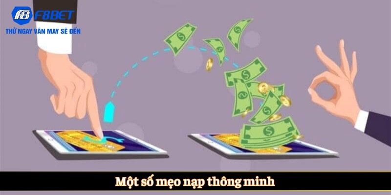 Một số mẹo nạp thông minh