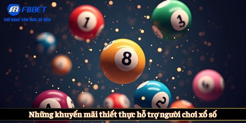 Những khuyến mãi thiết thực hỗ trợ người chơi xổ số