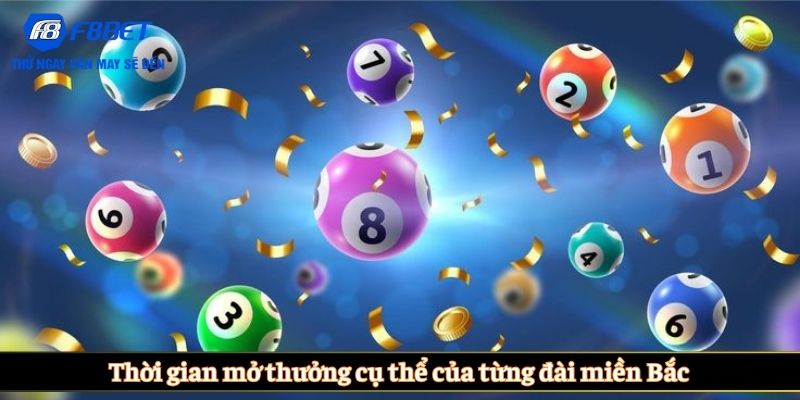 Thời gian mở thưởng cụ thể của từng đài miền Bắc