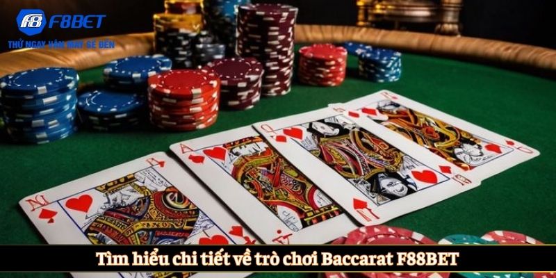 Tìm hiểu chi tiết về trò chơi Baccarat F88BET