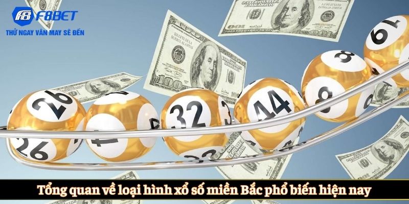 Tổng quan về loại hình xổ số miền Bắc phổ biến hiện nay