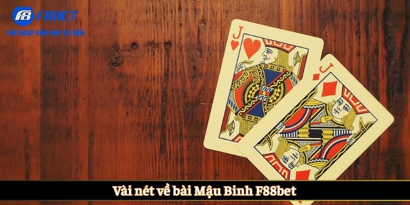 Vài nét về bài Mậu Binh F88bet